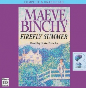 Firefly Summer written by Maeve Binchy performed by Kate Binchy on CD (Unabridged)